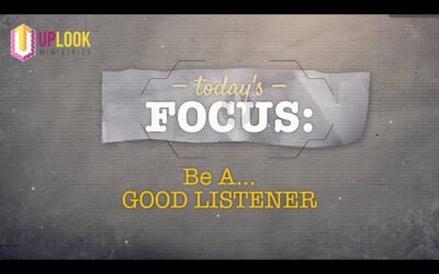 Focus: Be A Good Listener