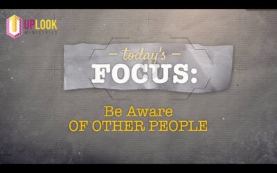 Focus: Be Aware of Others