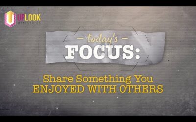 Focus: Share Something You Enjoyed With Others