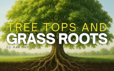 Tree Tops and Grass Roots