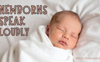Newborns Speak Loudly