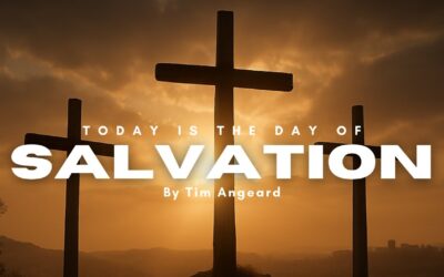 Today is the day of salvation
