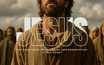 Jesus, the Substance of Our Faith and Exhortation