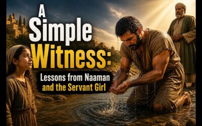 A Simple Witness: Lessons from Naaman and the Servant Girl