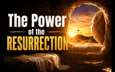The Power of the Resurrection